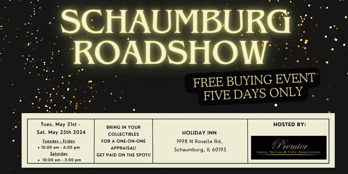 SCHAUMBURG ROADSHOW - A Free, Five Days Only Buying Event!