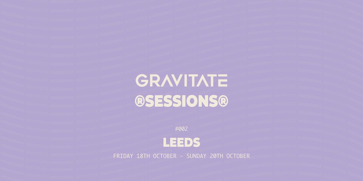 Gravitate\u00ae Sessions Leeds