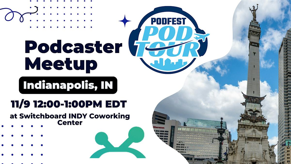 Indianapolis Podcasters Meetup (Podfest PodTour Stop)