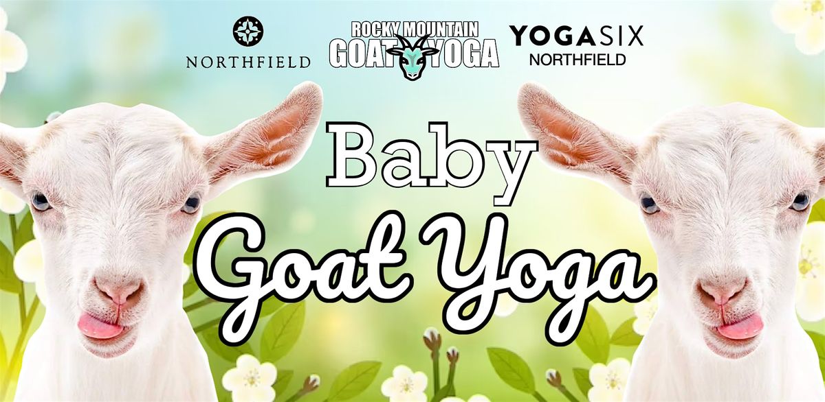 Baby Goat Yoga - July 13th (NORTHFIELD)