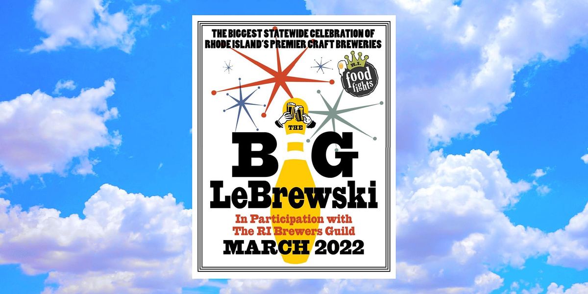 The Big LeBREWski! presented by RI Brewers Guild  & RI FOOD FIGHTS