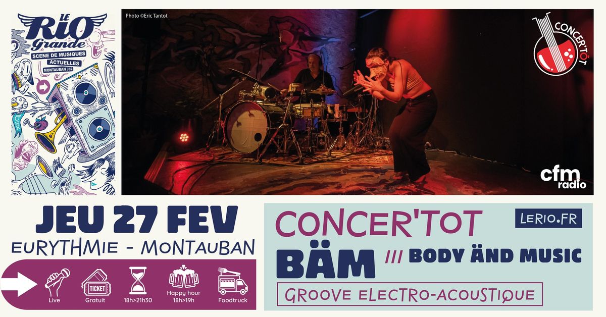 CONCER'T\u00d4T w\/ B\u00c4M (Body \u00c4nd Music \/ groove \u00e9lectro-acoustique) @Eurythmie - Montauban