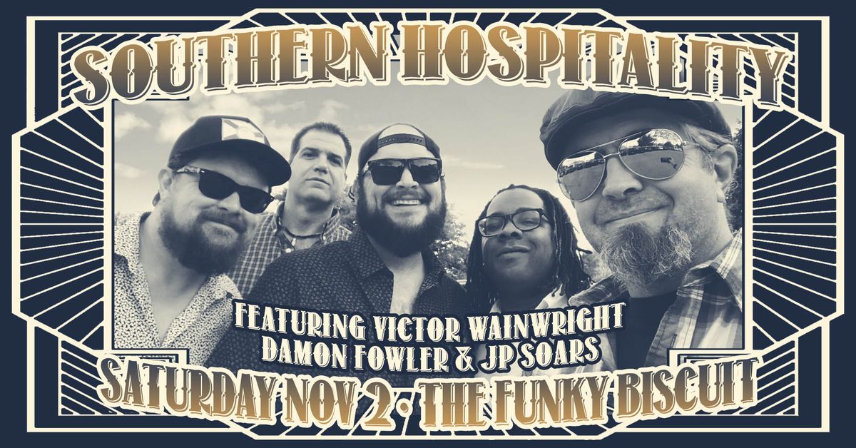 Southern Hospitality Featuring Victor Wainwright, Damon Fowler & JP Soars