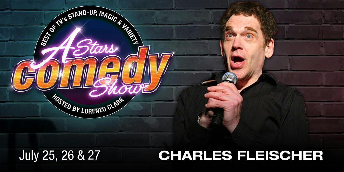 A-Stars Comedy: Charles Fleischer