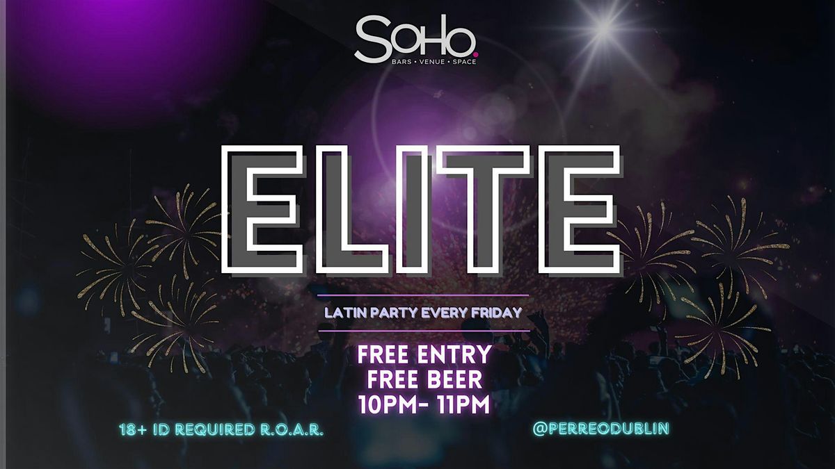 Elite Latin Party Every Friday @ Soho - Get Your Free Ticket Now