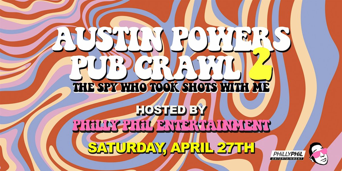 Austin Power's Pub Crawl Part 2: The Spy Who Took Shots With Me!