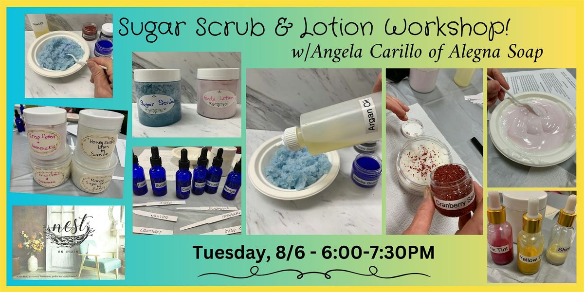 Make Your Own Sugar Scrub & Lotion Workshop with Angela of Alegna Soap