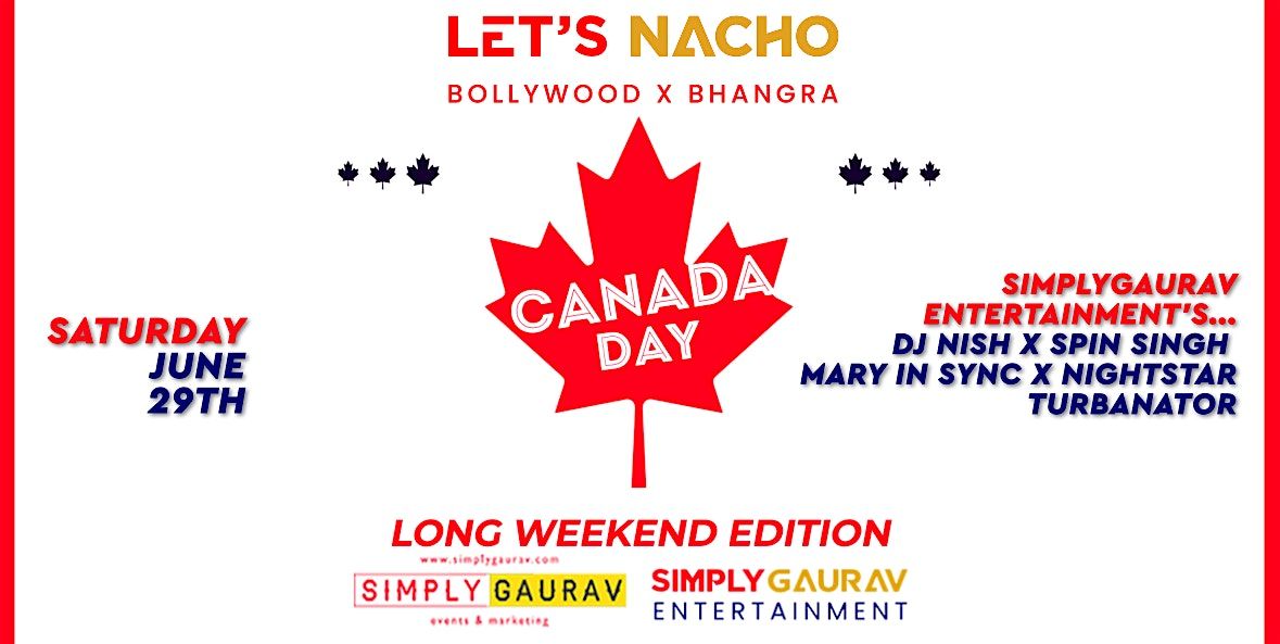 LET'S NACHO | Canada Day Long Weekend Edition