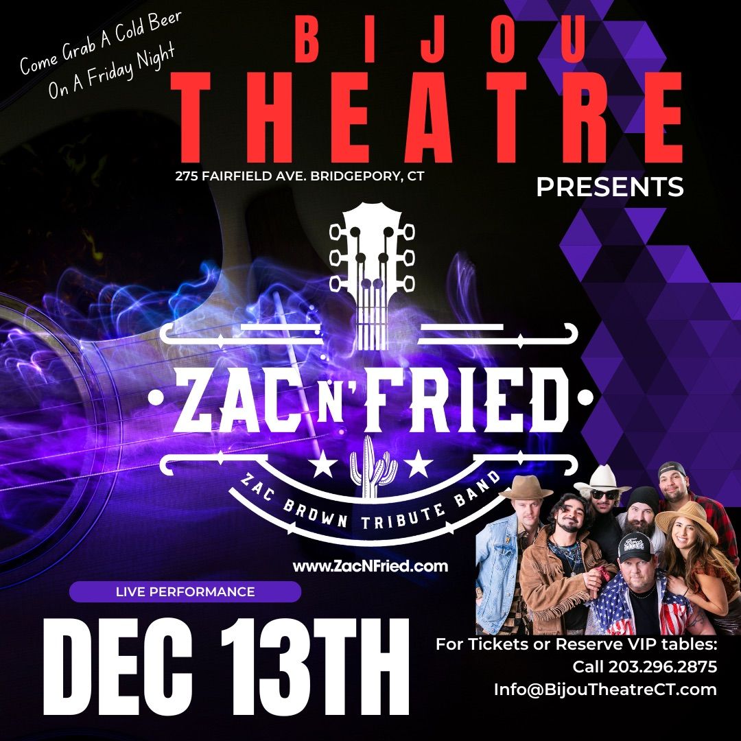 Zac N\u2019 Fried debuts at the legendary Bijou Theatre on Friday Dec 13th