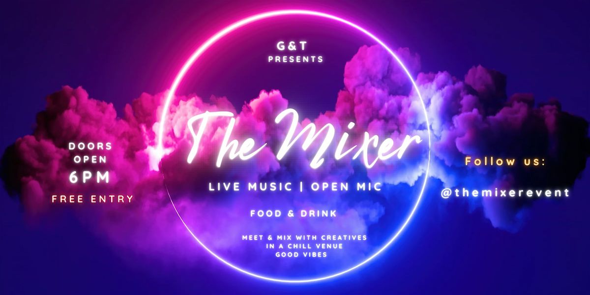 The Mixer Event - Open Mic & Friday Night Social London