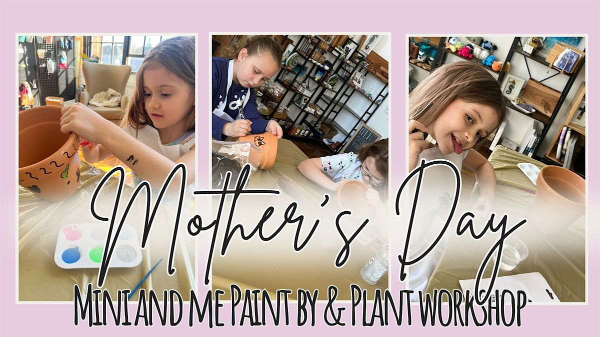 Mother\u2019s Day- Mini & Me paint and plant