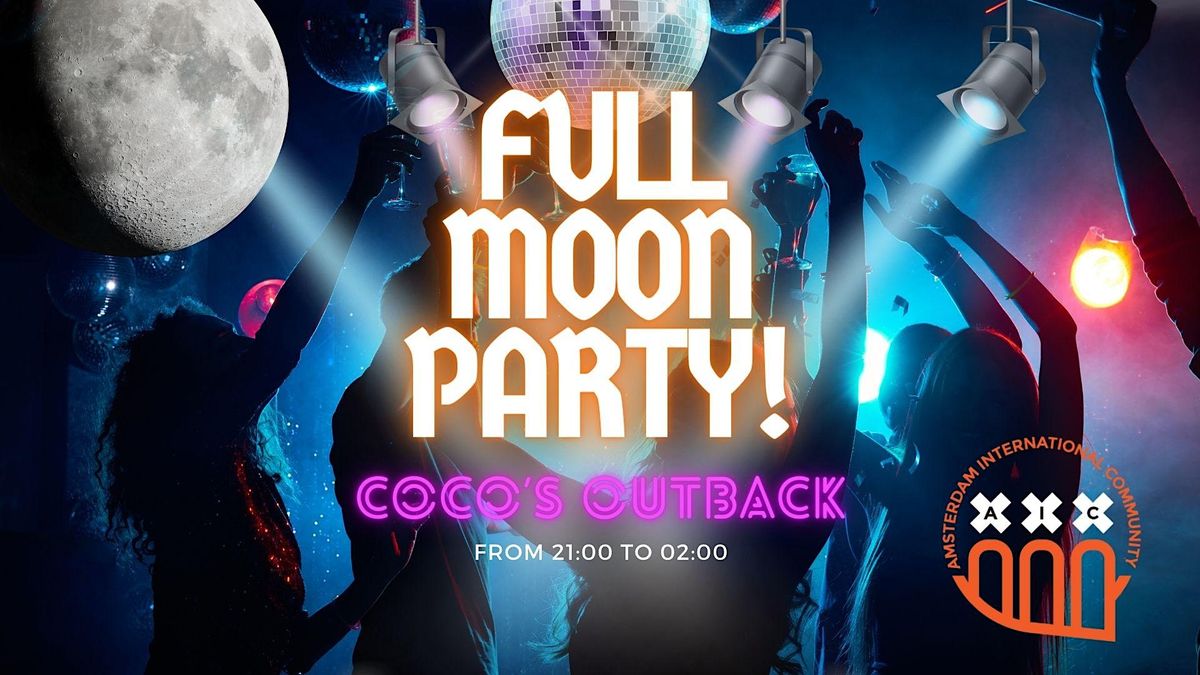 AIC Expats FULL MOON Party Cocos, Coco's Outback, Amsterdam, 6 May to