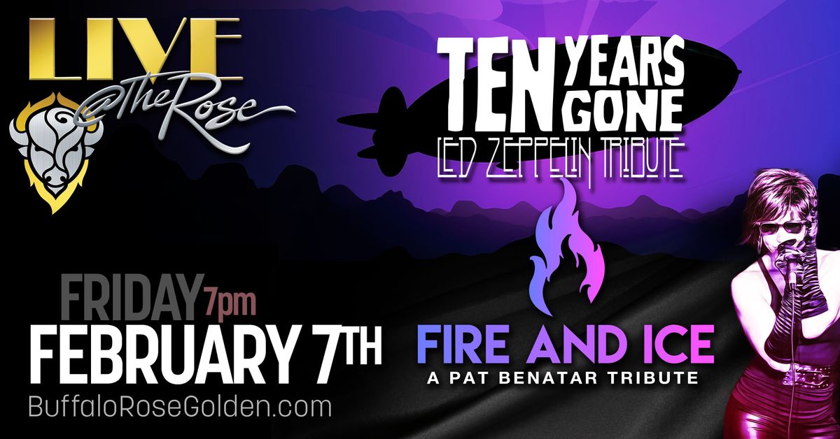 TEN YEARS GONE & FIRE AND ICE - Tributes to Led Zeppelin & Pat Benatar : LIVE at The Rose