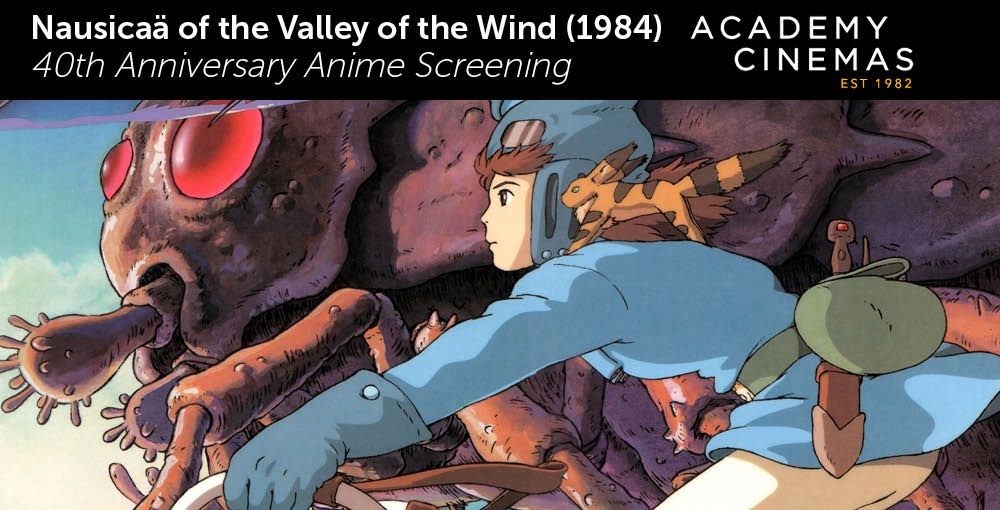 Nausica\u00e4 of the Valley of the Wind (1984) - 40th Anniversary Screening