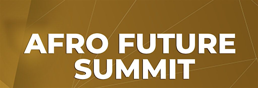 Afro Future Summit 2026 (6th Annual Edition)