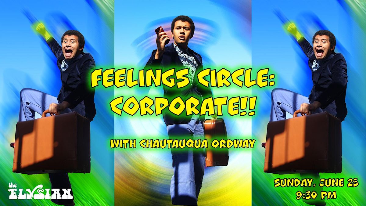 Feelings Circle: Corporate!! w\/ Chautauqua Ordway