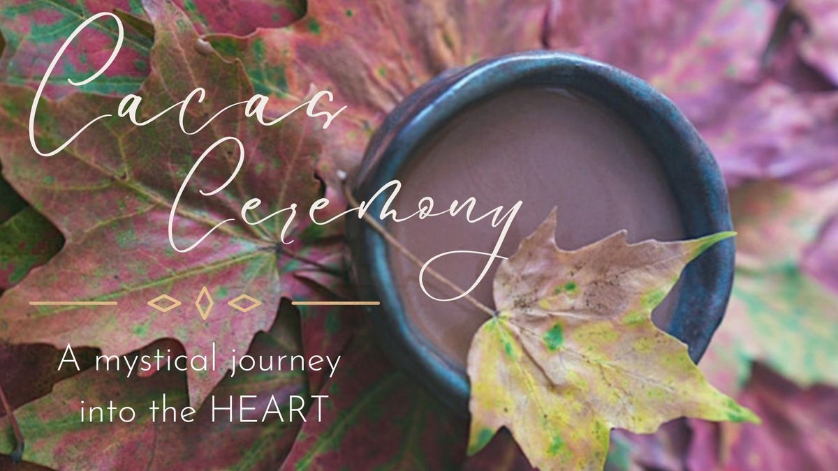 Cacao Ceremony - Unity of Hearts