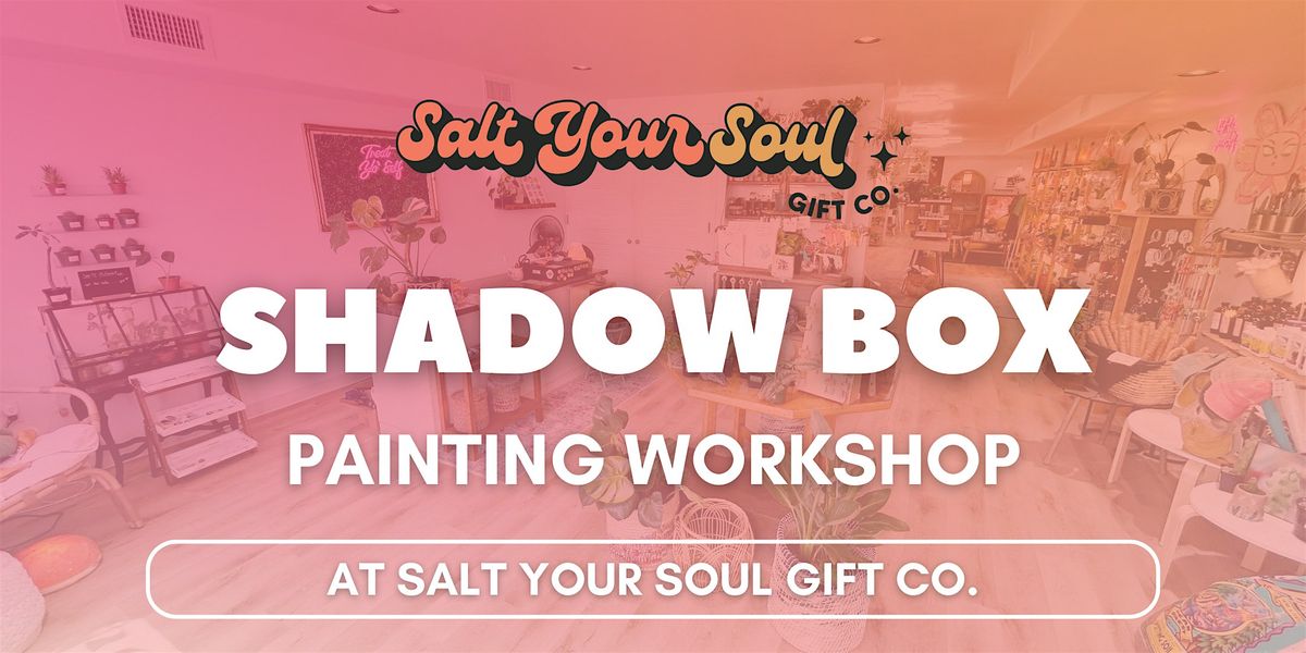 Shadow Box Painting Workshop