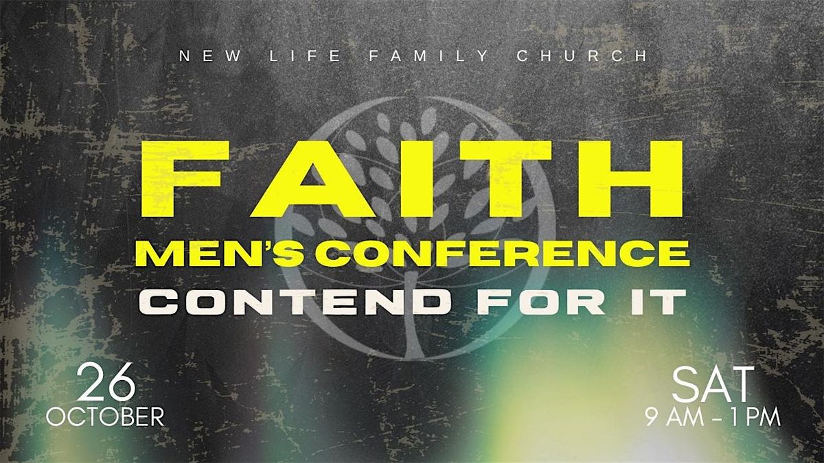 FAITH - Contend For It | Men's Conference