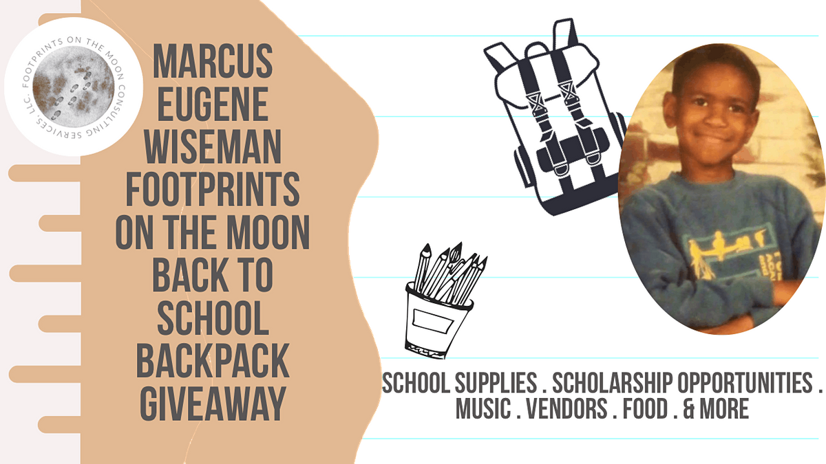 Marcus Eugene Wiseman, Footprints On The Moon Back2School Backpack Giveaway