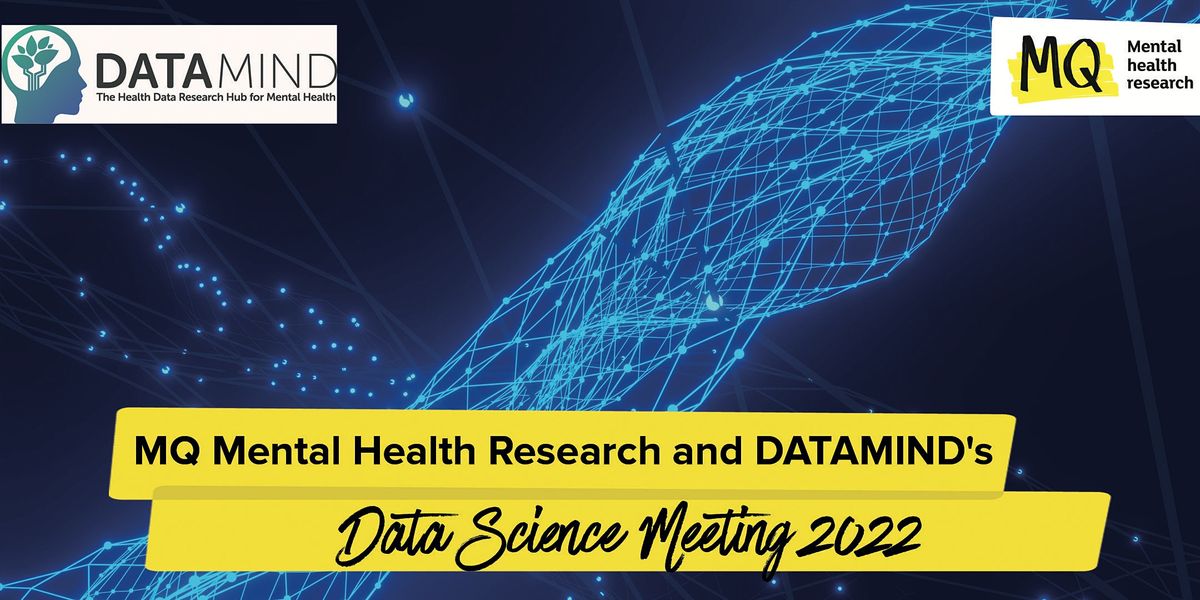 MQ Mental Health and DATAMIND's Data Science Meeting 2022