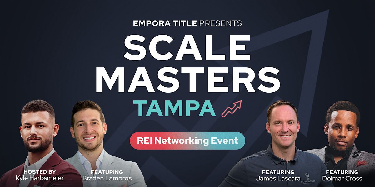 Scale Masters Tampa - REI Networking Event w\/Dolmar Cross & James Lascara