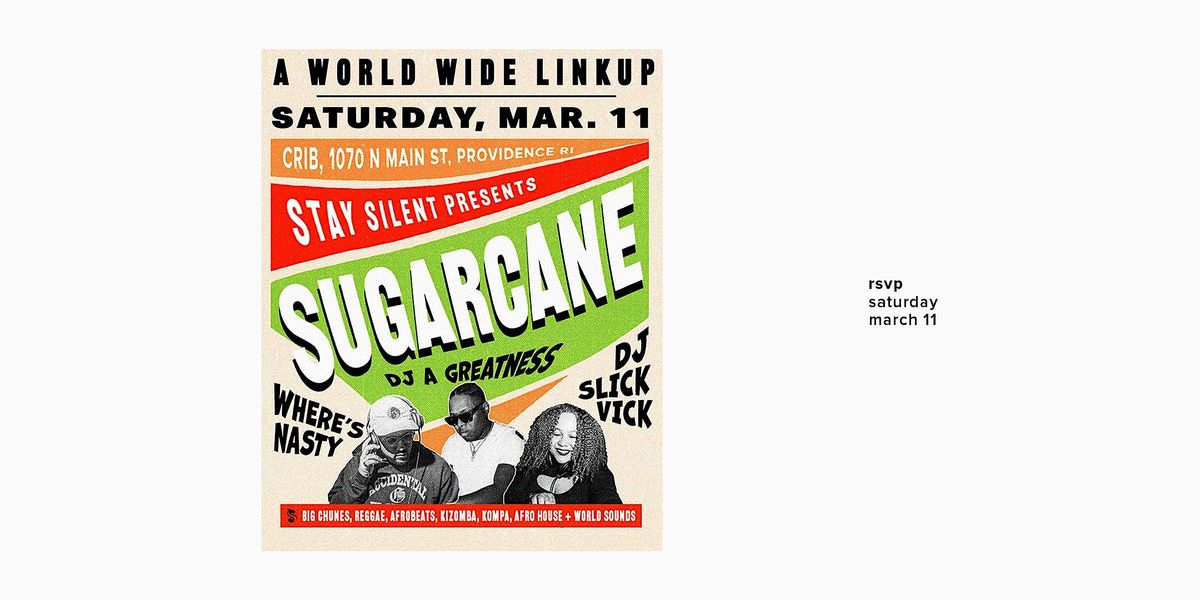 SUGARCANE / March 2023, Crib (Providence), 11 March to 12 March