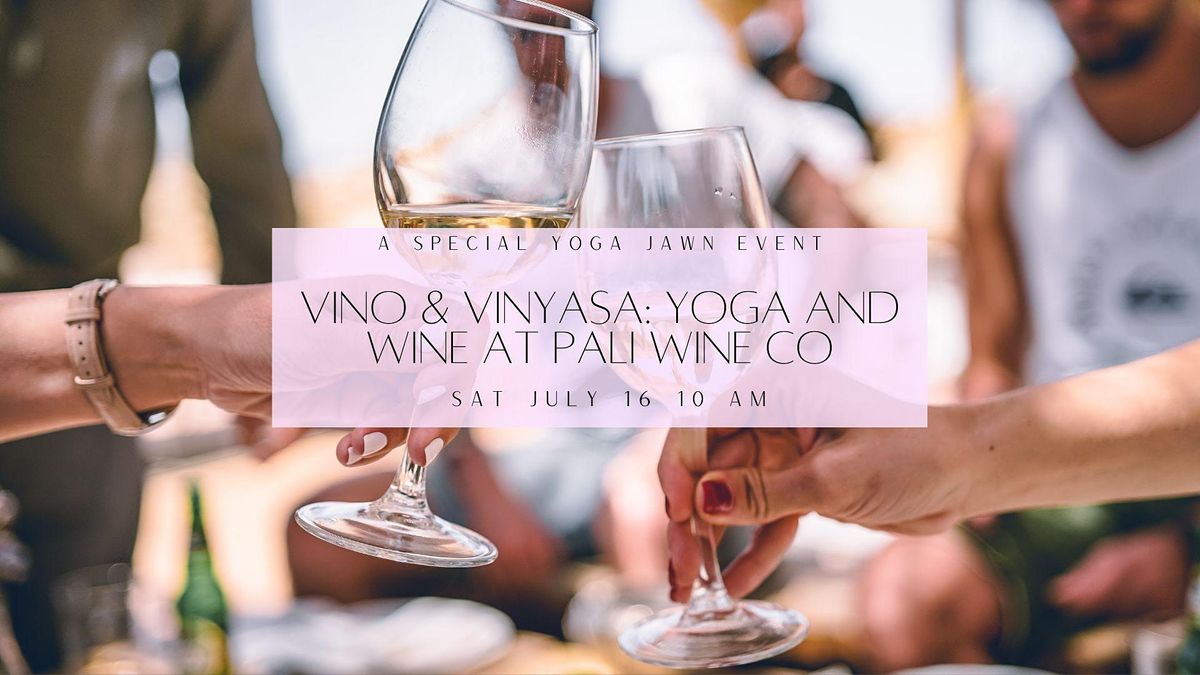 Vino & Vinyasa: Yoga and wine at Pali Wine Co