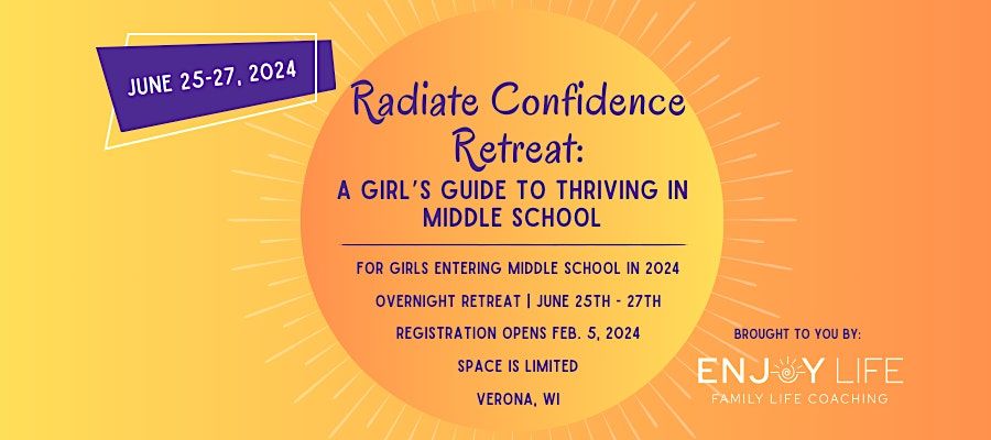 RADIATE CONFIDENCE RETREAT: A GIRL'S GUIDE TO THRIVING IN MIDDLE SCHOOL