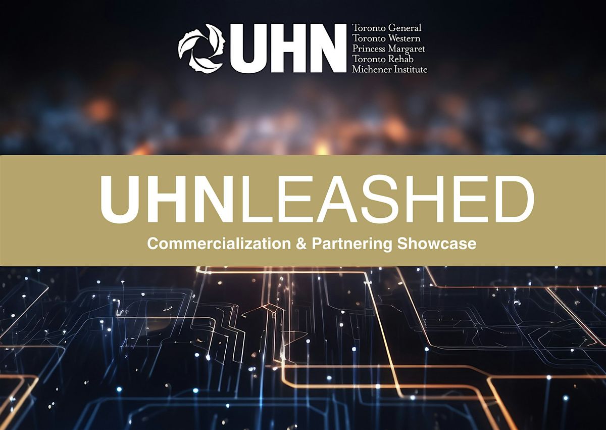 UHNLeashed \u2013 Commercialization & Partnering Showcase