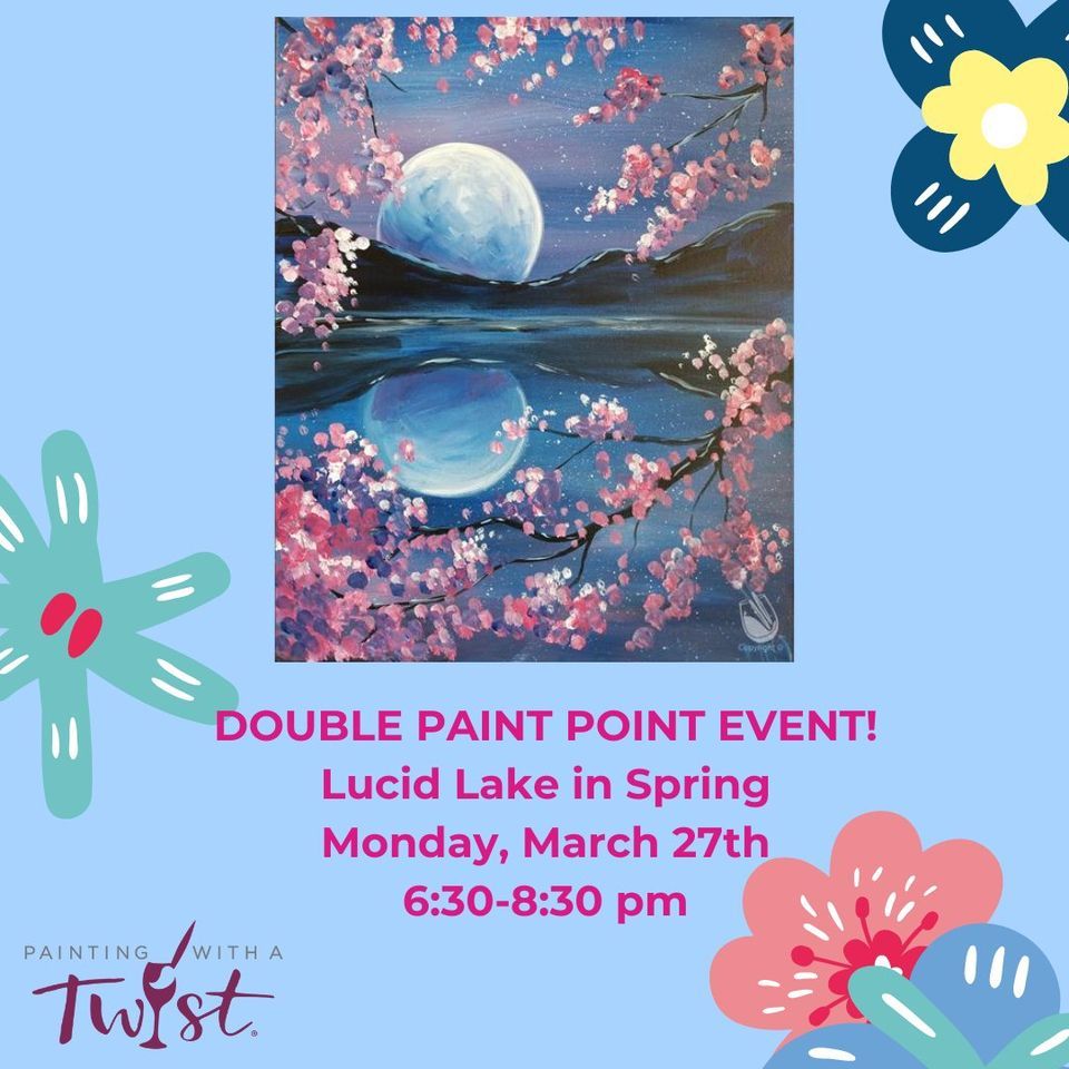 Lucid Lake in Spring Double Paint Point InStudio Event!, Painting with