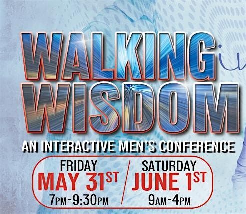 Walking in Wisdom Men\u2019s Conference