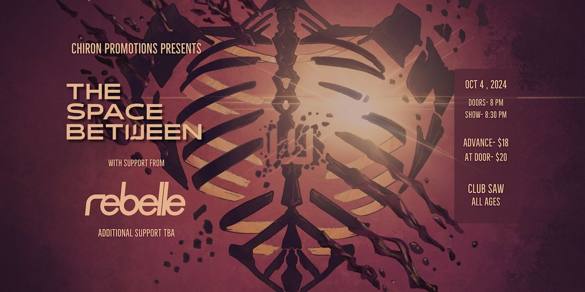 The Space Between with Rebelle (additional support TBA)- CHIRON PROMOTIONS