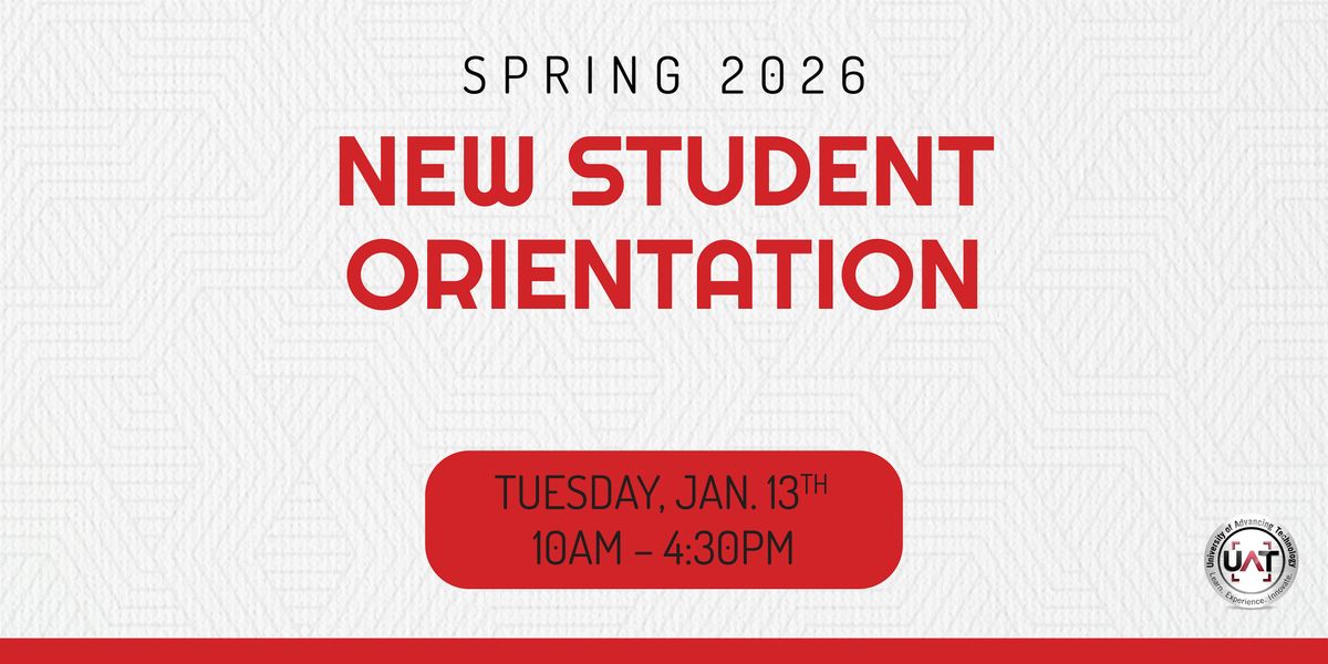 UAT Spring 2026 On-Campus New Student Orientation
