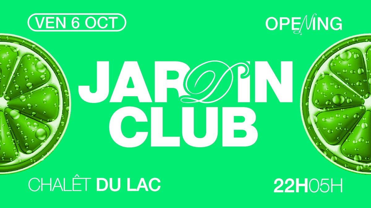 JARDIN CLUB - OPENING