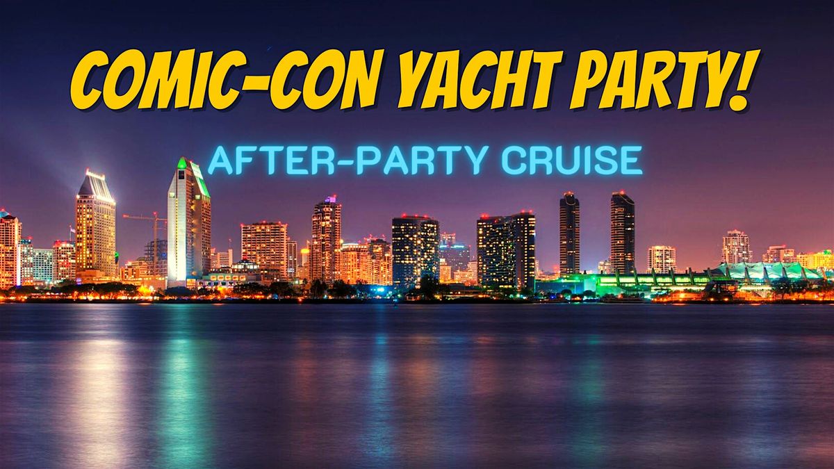 Comic-Con Yacht Party | After-Party Cruise