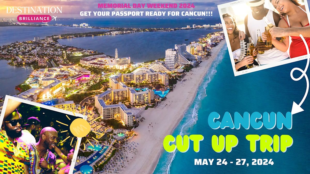 The Cancun Cut Up - May 2024