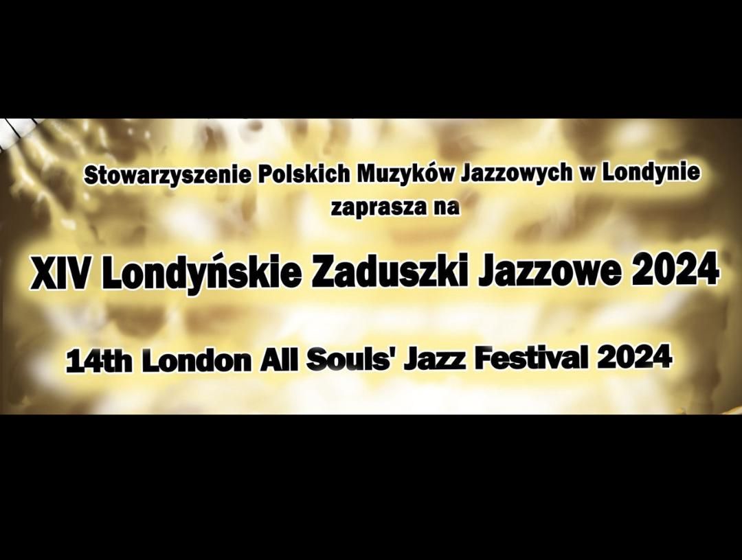 14th London All Souls' Jazz Festival 2024 \u2013 Londy\u0144skie Zaduszki Jazzowe