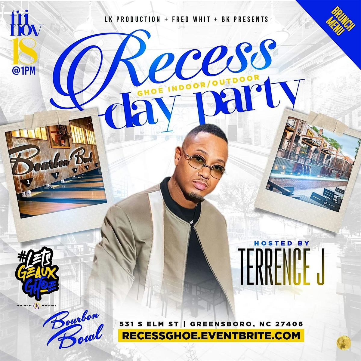 TERRENCE J  RECESS- INDOOR\/OUTDOOR DAY-PARTY  EAT, DRINK, ROLL DURING GHOE