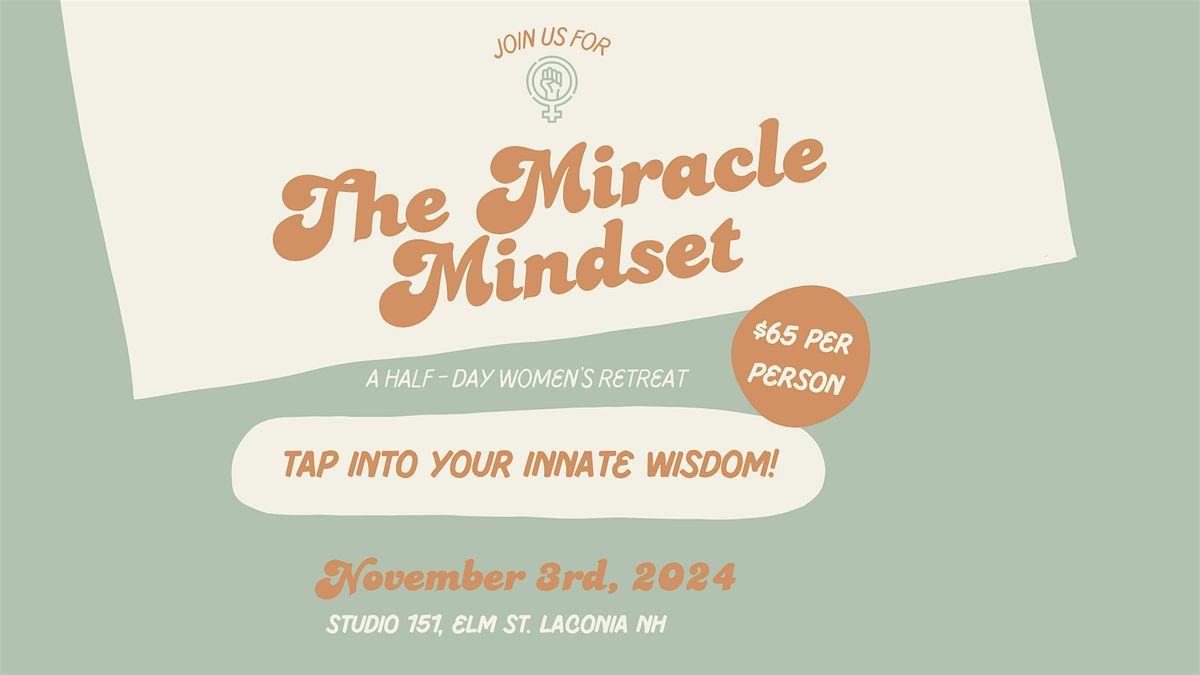 The Miracle Mindset Women's Retreat