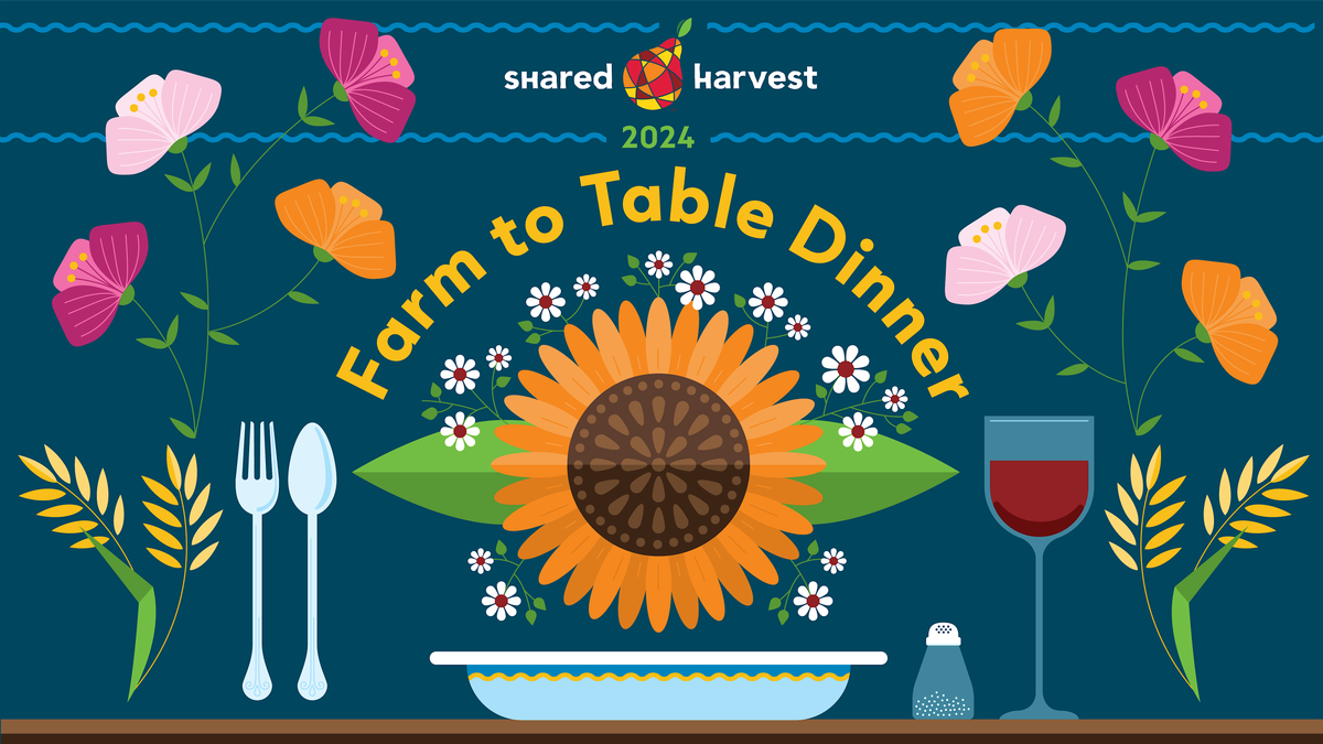 Shared Harvest Farm to Table Dinner 2024