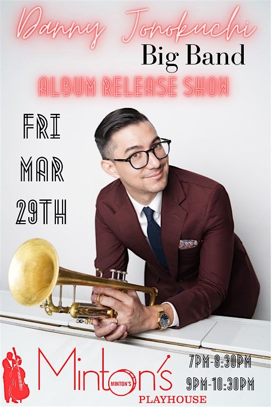 Fri 03/29: Danny Jonokuchi Big Band at the Legendary Mintons Playhouse ...