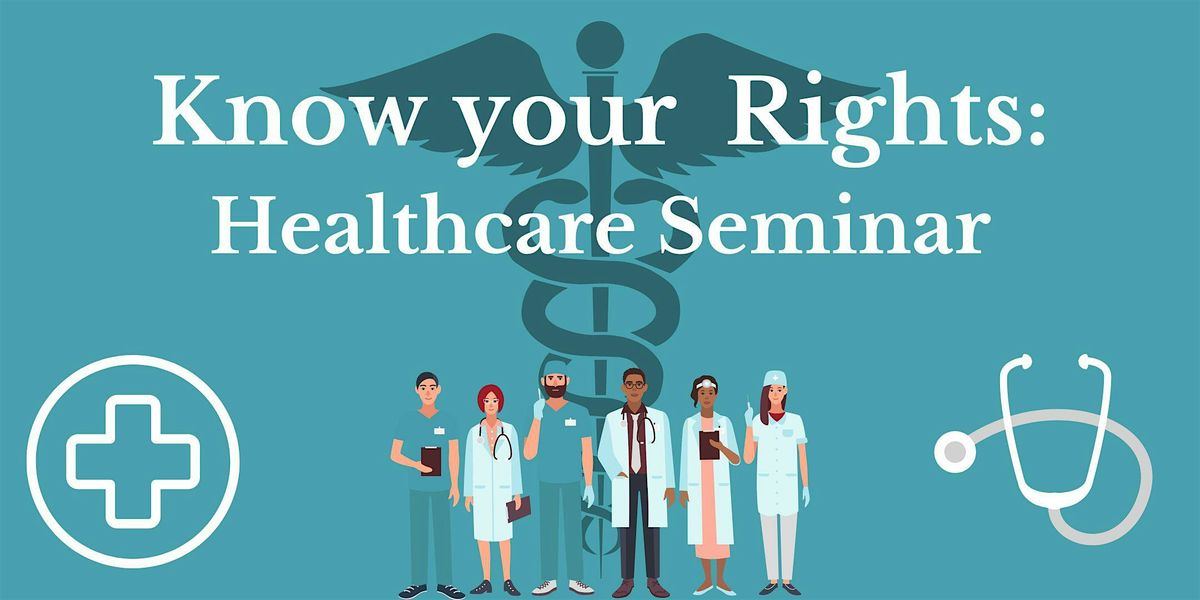 Know your Rights: Healthcare Seminar