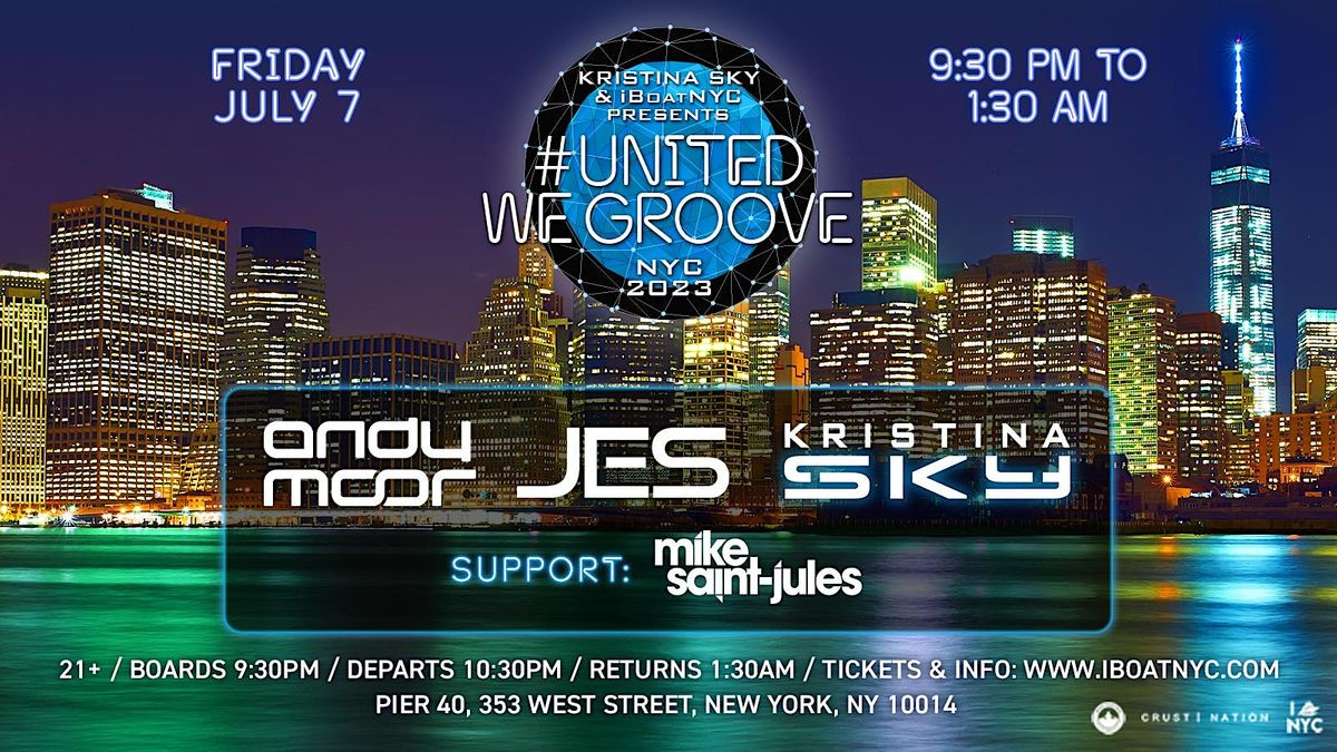 United We Groove: KRISTINA SKY, JES, ANDY MOOR Yacht Cruise