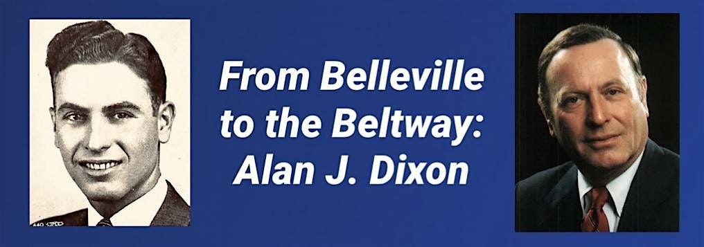 From Belleville to the Beltway: Alan J. Dixon