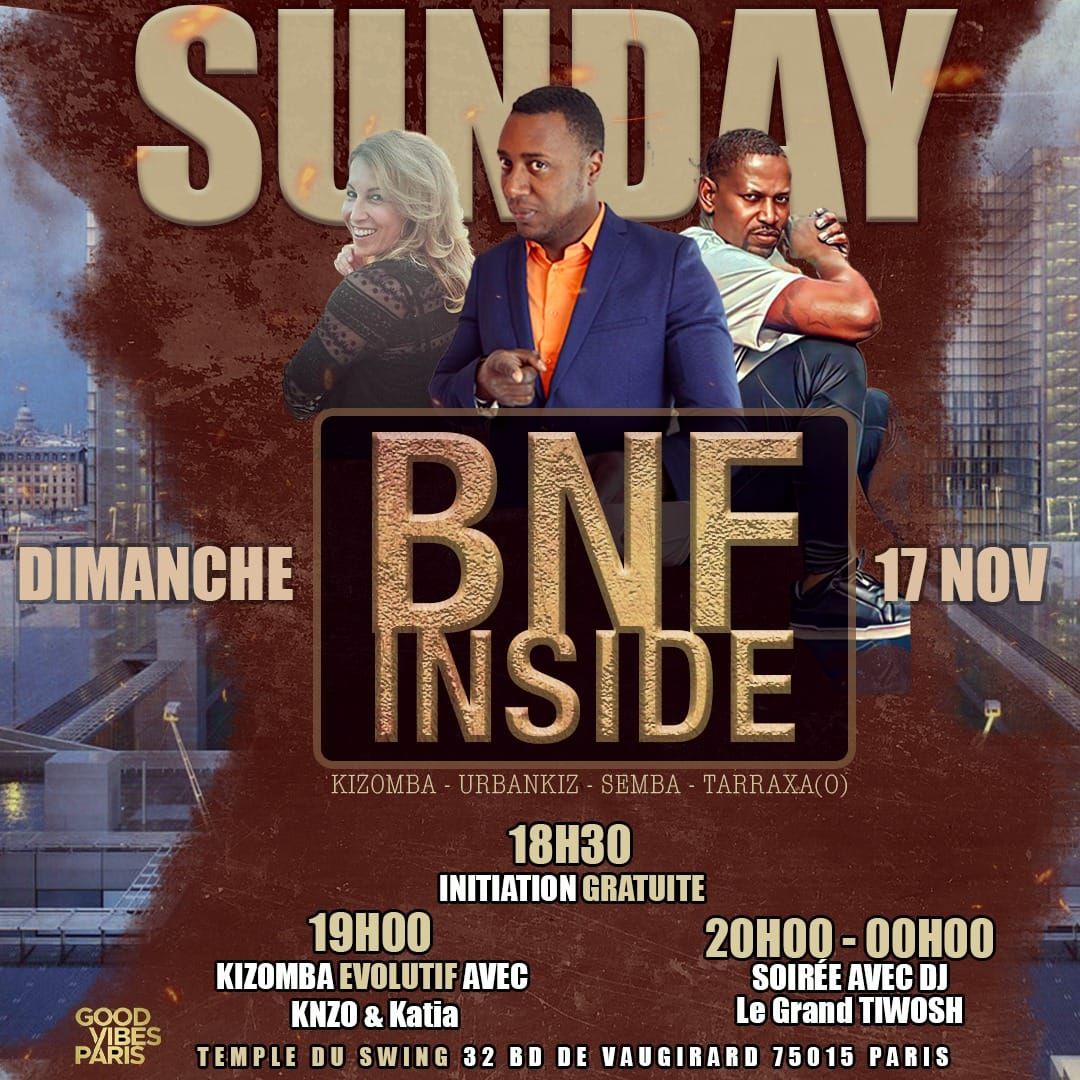  \u2606\u2605BNF INSIDE  KIZOMBA  \u2606\u2605 I DIMANCHE 17 NOVEMBRE 2024 I \u2606\u2605\u2606 BNF SUNDAY KIZOMBA \u00ab INSIDE \u00bb \u2606\u2605\u2606