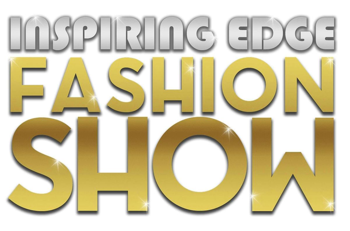 Inspiring Edge Fashion Show Gala