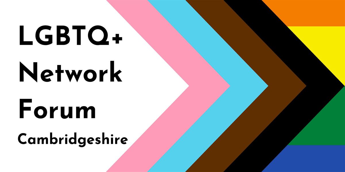 Cambridgeshire LGBTQ+ Forum: Capturing Queer Histories Session