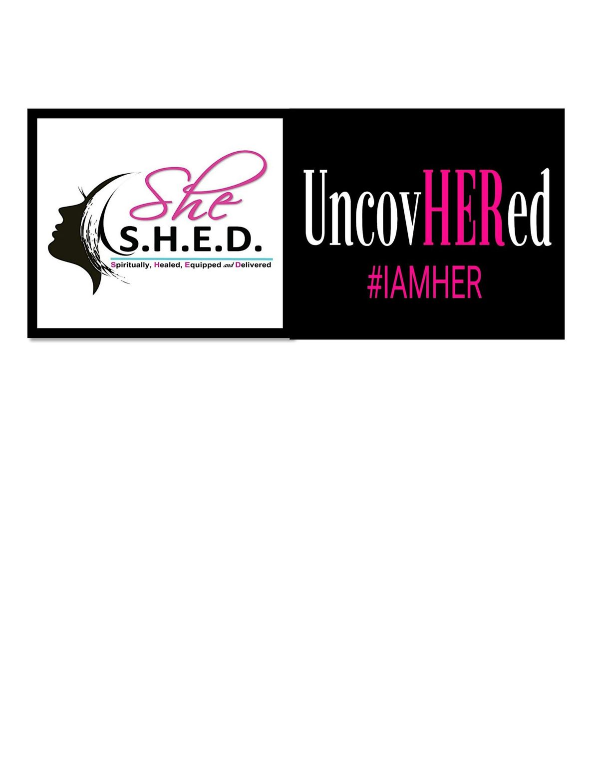 SHE S.H.E.D. CONFERENCE: UncovHERed