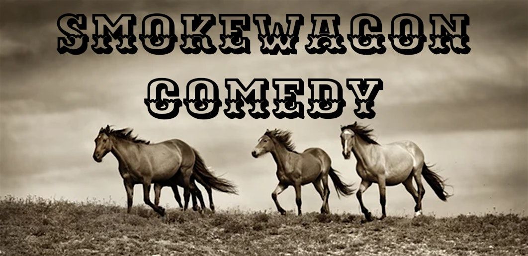 Smokewagon Comedy